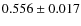 $0.556 \pm 0.017$