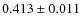 $0.413 \pm 0.011$