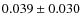 $0.039 \pm 0.030$