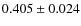 $0.405 \pm 0.024$