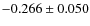$-0.266 \pm 0.050$