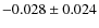 $-0.028 \pm 0.024$