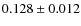 $0.128 \pm 0.012$