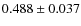 $0.488 \pm 0.037$