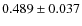 $0.489 \pm 0.037$