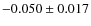 $-0.050 \pm 0.017$