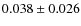 $0.038 \pm 0.026$