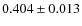 $0.404 \pm 0.013$