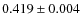 $0.419 \pm 0.004$