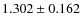 $1.302 \pm 0.162$