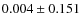 $0.004 \pm 0.151$
