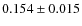 $0.154 \pm 0.015$