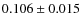 $0.106 \pm 0.015$