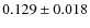 $0.129 \pm 0.018$