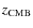 $z_{{\rm CMB}}$