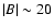 $\vert B\vert\sim20$