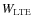 $W_{\rm LTE}$