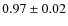 $0.97 \pm 0.02$
