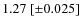 $1.27~[\pm 0.025]$