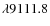 $\lambda 9111.8$