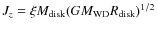 $J_z = \xi M_{\rm disk} (G M_{\rm WD} R_{\rm
disk})^{1/2}$