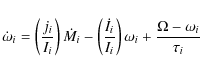 \begin{displaymath}\dot{\omega}_i = \left(\frac{j_i}{I_i}\right)\dot{M_i}-
\left...
...{\dot{I_i}}{I_i}\right)\omega_i+\frac{\Omega-\omega_i}{\tau_i}
\end{displaymath}