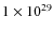 $1\times10^{29}$