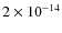 $2\times10^{-14}$