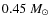 $0.45~
M_{\odot}$