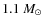 $1.1~ M_{\odot}$