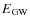 $E_{\rm GW}$