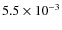 $5.5\times10^{-3}$