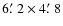 $6\hbox{$.\mkern-4mu^\prime$ }2 \times 4\hbox{$.\mkern-4mu^\prime$ }8$