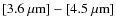 $\rm [3.6~\mu m]-[4.5~ \mu m]$