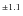 $^{\pm 1.1}$
