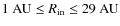 $1~{\rm AU} \leq R_{\rm in} \leq 29~{\rm AU}$