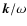 ${\vec k}/\omega$