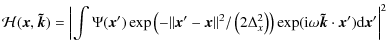 $\displaystyle {\cal H}({\vec x},\vec{\tilde{k}})=
\left\vert \int \Psi({\vec x}...
...({\rm i}\omega \vec{\tilde{k}} \cdot {\vec x}')
{\rm d}{\vec x}' \right\vert ^2$