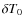 $\delta T_0$