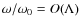 $\omega/\omega_0 = O(\Lambda)$