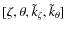 $[\zeta,\theta,\tilde{k}_{\zeta},\tilde{k}_{\theta}]$