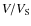 $V/ V_{\rm S}$