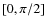 $[0, \pi/2]$