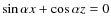 $\sin \alpha x + \cos \alpha z = 0$