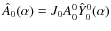 $\hat{A}_0(\alpha)=J_0 A^0_0 \hat{Y}^0_0(\alpha)$
