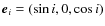 ${\vec e}_i = (\sin i,0,\cos i)$