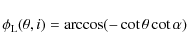 \begin{displaymath}\phi_{\rm L} (\theta, i) = \arccos (- \cot \theta \cot \alpha)
\end{displaymath}