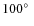 $100\hbox{$^\circ$ }$
