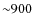 ${\sim}900$