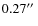 $0.27\hbox{$^{\prime\prime}$ }$